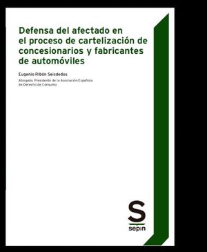 DEFENSA DEL AFECTADO EN EL PROCESO DE CARTELIZACIÓN DE CONCESIONARIOS