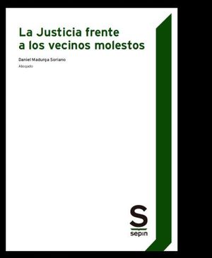 LA JUSTICIA FRENTE A LOS VECINOS MOLESTOS