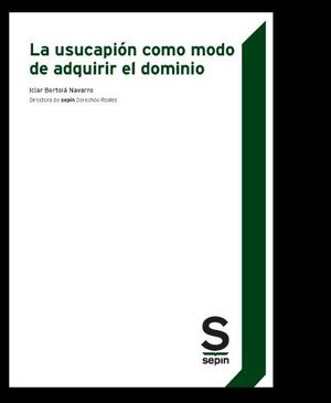 LA USUCAPIÓN COMO MODO DE ADQUIRIR EL DOMINIO