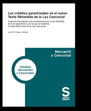LOS CRÉDITOS GARANTIZADOS EN EL NUEVO TEXTO REFUNDIDO DE LA LEY CONCURSAL