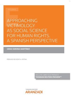 APPROACHING VICTIMOLOGY AS SOCIAL SCIENCE FOR HUMAN RIGHTS. A SPANISH PERSPECTIVE