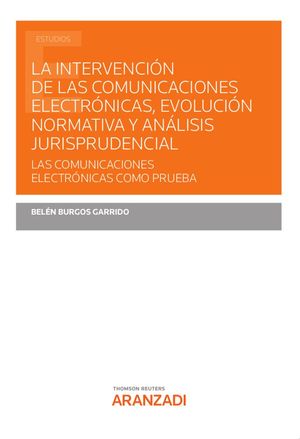 LA INTERVENCIÓN DE LAS COMUNICACIONES ELECTRÓNICAS, EVOLUCIÓN NORMATIVA Y ANÁLISIS