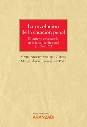 LA REVOLUCIÓN DE LA CASACIÓN PENAL (2015-2021)