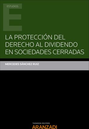 LA PROTECCIÓN DEL DERECHO AL DIVIDENDO EN SOCIEDADES CERRADAS