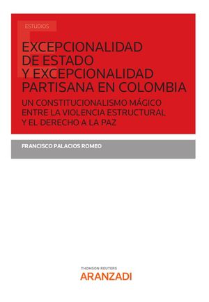 EXCEPCIONALIDAD DE ESTADO Y EXCEPCIONALIDAD PARTISANA EN COLOMBIA