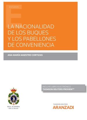 LA NACIONALIDAD DE LOS BUQUES Y LOS PABELLONES DE CONVENIENCIA (PAPEL + E-BOOK)