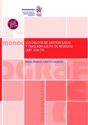 LOS DELITOS DE GESTIÓN ILEGAL Y TRASLADO ILÍCITO DE RESIDUOS (ART. 326 CP)