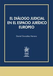 EL DIÁLOGO JUDICIAL EN EL ESPACIO JURÍDICO EUROPEO