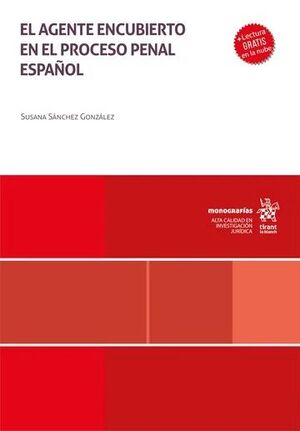 EL AGENTE ENCUBIERTO EN EL PROCESO PENAL ESPAÑOL