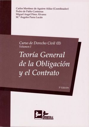 CURSO DE DERECHO CIVIL II. VOL. I: TEORÍA GENERAL DE LA OBLIGACIÓN Y EL CONTRATO