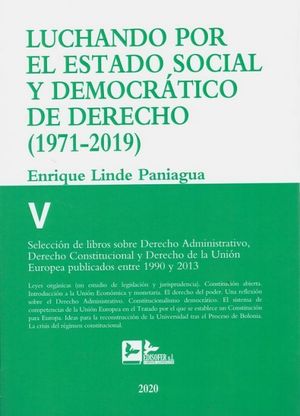 LUCHANDO POR EL ESTADO SOCIAL Y DEMOCRATICO DE DERECHO (1971-2019). TOMO V