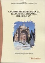 LA CRISIS DEL DERECHO EN LA ESCOLÁSTICA ESPAÑOLA DEL SIGLO XVI