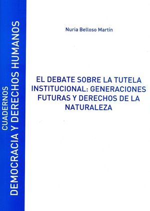 EL DEBATE SOBRE LA TUTELA INSTITUCIONAL GENERACIONES FUTURAS Y DERECHOS DE LA N