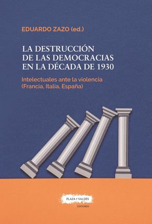 LA DESTRUCCIÓN DE LAS DEMOCRACIAS EN LA DÉCADA DE 1930