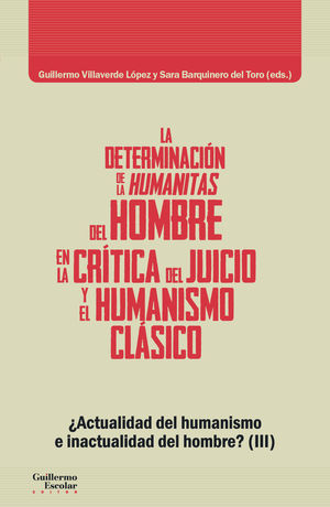 LA DETERMINACIÓN DE LA HUMANITAS DEL HOMBRE EN LA CRÍTICA DEL JUICIO Y EN EL HUMANISMO CLÁSICA