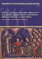 IGLESIA, NOBLEZA Y PODERES URBANOS EN LOS REINOS CRISTIANOS DE LA PENÍNSULA IBÉRICA DURANTE LA EDAD MEDIA