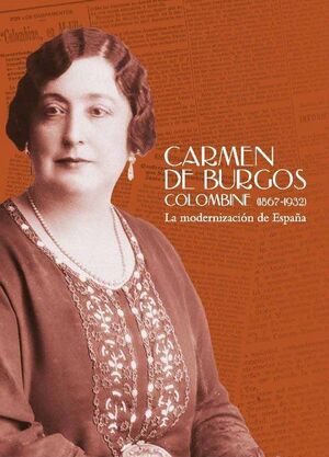 CARMEN DE BURGOS, COLOMBINE (1867-1932)