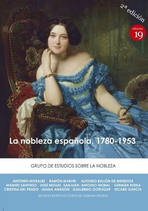 LA NOBLEZA ESPAÑOLA, 1780-1953 (2ª ED-2019)