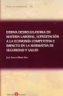 DERIVA DESREGULATORIA EN MATERIA LABORAL, SUPEDITACION A LA ECONOMIA COMPETITIVA E IMPACTO