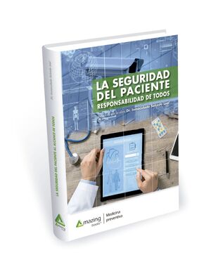 LA SEGURIDAD DEL PACIENTE. RESPONSABILIDAD DE TODOS
