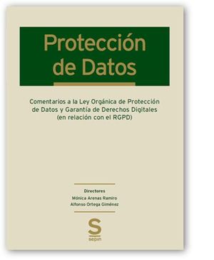 COMENTARIOS A LA LEY ORGÁNICA DE PROTECCIÓN DE DATOS Y GARANTÍA DE DERECHOS DIGITALES (EN RELACIÓN CON EL RGPD)