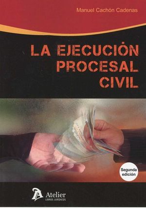 LA EJECUCION PROCESAL CIVIL