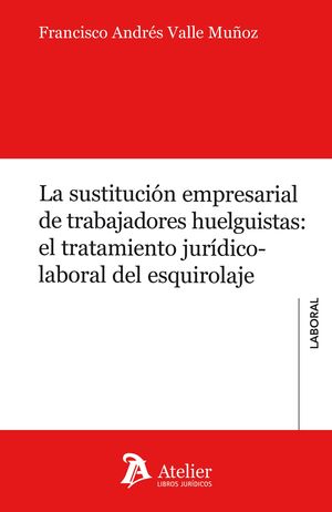 LA SUSTITUCIÓN EMPRESARIAL DE TRABAJADORES HUELGUISTAS