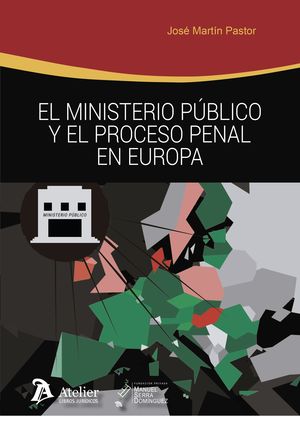 EL MINISTERIO PÚBLICO Y EL PROCESO PENAL EN EUROPA