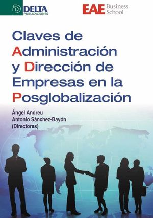 CLAVES DE ADMINISTRACION Y DIRECCION DE EMPRESAS EN LA POSGLOBALIZACIO