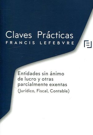 CLAVES PRÁCTICAS ENTIDADES SIN ÁNIMO DE LUCRO Y OTRAS PARCIALMENTE EXENTAS