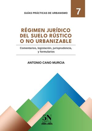 RÉGIMEN JURÍDICO DEL SUELO RÚSTICO O NO URBANIZABLE