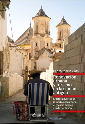 RENOVACIÓN URBANA Y TURISMO EN LA CIUDAD ANTIGUA