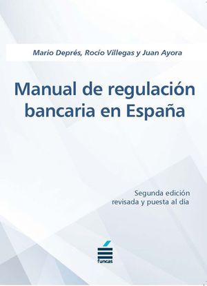 MANUAL DE REGULACIÓN BANCARIA EN ESPAÑA