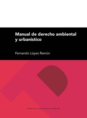 MANUAL DE DERECHO AMBIENTAL Y URBANÍSTICO