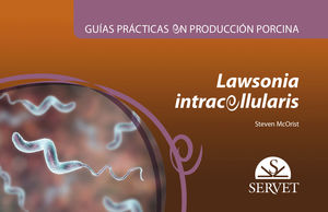GUÍAS PRÁCTICAS EN PRODUCCIÓN PORCINA. LAWSONIA INTRACELLULARIS