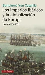 LOS IMPERIOS IBÉRICOS Y LA GLOBALIZACIÓN DE EUROPA