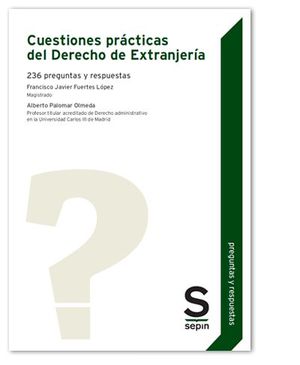 CUESTIONES PRÁCTICAS DEL DERECHO DE EXTRANJERÍA.