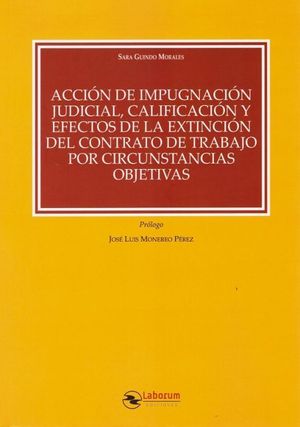 ACCIÓN DE IMPUGNACIÓN JUDICIAL, CALIFICACIÓN Y EFECTOS DE LA EXTENCIÓN DEL CONTRATO DE TRABAJO POR CIRCUNSTANCIAS OBJETIVAS