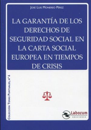 LA GARANTÍA DE LOS DERECHOS DE SEGURIDAD SOCIAL EN LA CARTA SOCIAL EUROPEA EN TIEMPOS DE CRISIS