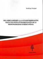 DEL LIBRE ALBEDRIO A LA AUTODETERMINACION: HACIA UNA NUEVA FUNDAMENTACION DE LA