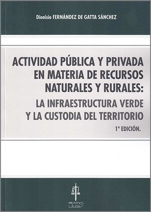 ACTIVIDAD PÚBLICA Y PRIVADA EN MATERIA DE RECURSOS NATURALES Y RURALES: