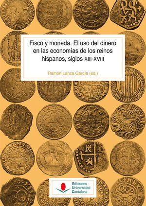 FISCO Y MONEDA. EL USO DEL DINERO EN LAS ECONOMIAS DE LOS REINOS