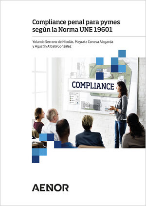 COMPLIANCE PENAL PARA PYMES SEGÚN LA NORMA UNE 19601