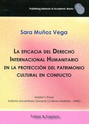 LA EFICACIA DEL DERECHO INTERNACIONAL HUMANITARIO EN LA PROTECCIÓN DEL PATRIMONI