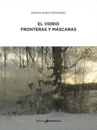 EL VIDRIO: FRONTERAS Y MASCARAS