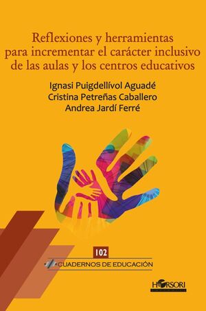 REFLEXIONES Y HERRAMIENTAS PARA INCREMENTAR EL CARÁCTER INCLUSIVO DE LAS AULAS Y LOS CENTROS EDUCATIVOS