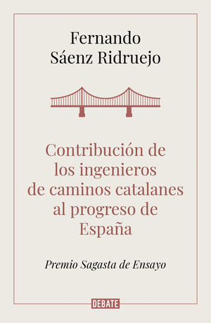 CONTRIBUCION DE LOS INGENIEROS DE CAMINOS CATALANES AL PROGRESO DE ESPAÑA