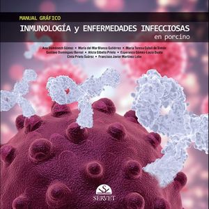 MANUAL GRÁFICO DE INMUNOLOGÍA Y ENFERMEDADES INFECCIOSAS EN PORCINO