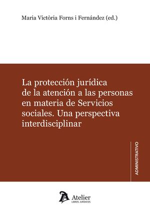 LA PROTECCIÓN JURÍDICA DE LA ATENCIÓN A LAS PERSONAS EN MATERIA DE SERVICIOS SOCIALES