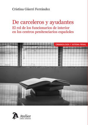 DE CARCELEROS Y AYUDANTES: EL ROL DE LOS FUNCIONARIOS DE INTERIOR EN LOS CENTROS